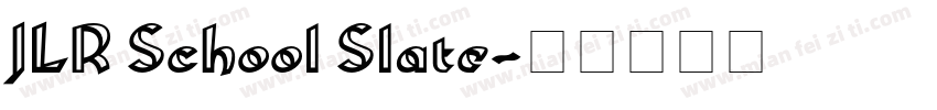 JLR School Slate字体转换